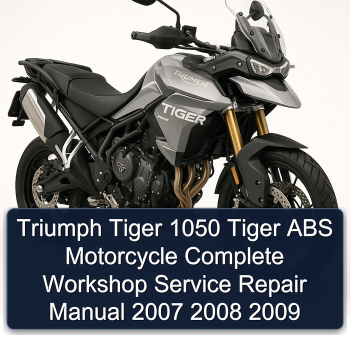 Triumph Tiger 1050 Tiger ABS Motorcycle Manual completo de servicio y reparación del taller 2007 2008 2009