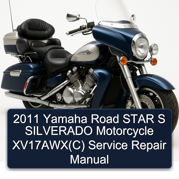 Yamaha Road Star S Silverado Motorcycle XV17AWX(C) Workshop Service Repair Manual PDF Download
