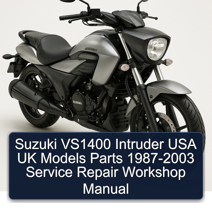 Suzuki VS1400 Intruder USA UK Models Parts 1987-2003 Service Repair Workshop Manual