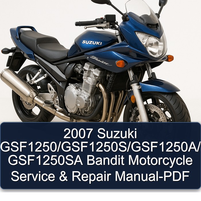 2007 Suzuki GSF1250/GSF1250S/GSF1250A/ GSF1250SA Bandit Motorcycle Manual de servicio y reparación-PDF