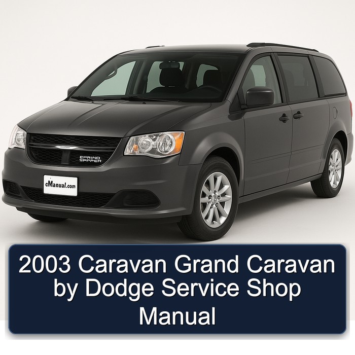 2003 Caravan Grand Caravan by Dodge Service Shop Manual