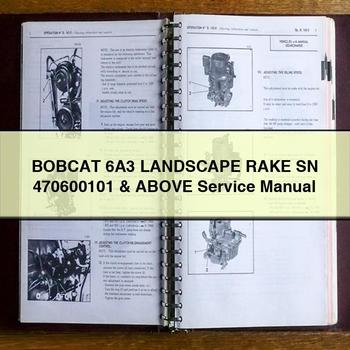 BOBCAT 6A3 LAndSCAPE RAKE SN 470600101 & Above Service Repair Manual 