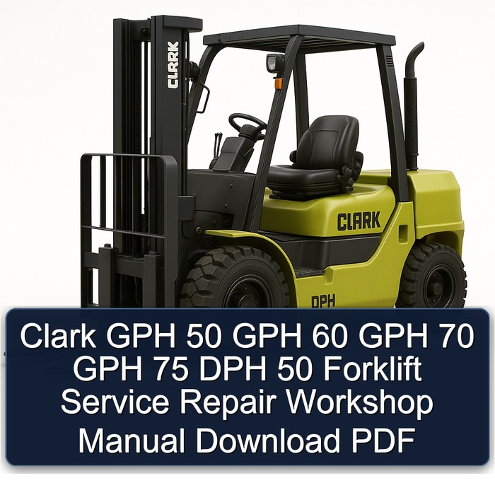 Manual de Servicio y Reparación para Montacargas Clark GPH 50, GPH 60, GPH 70, GPH 75 DPH 50 (PDF)