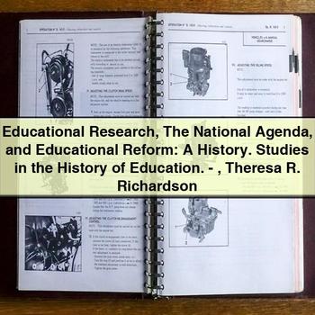 Educational Research: the National Agenda and Educational Reform: a History by Theresa R. Richardson PDF Download