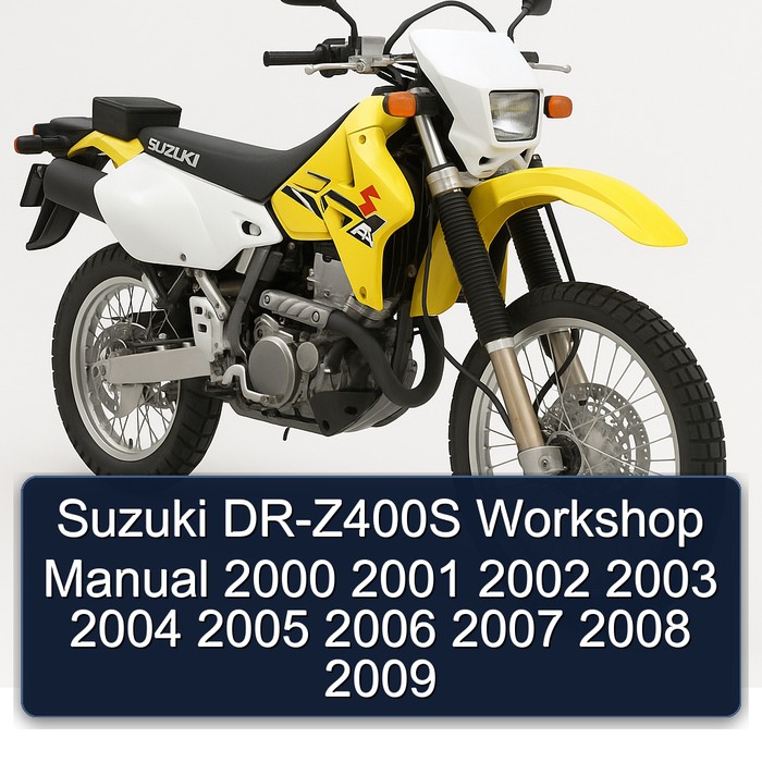 Suzuki DR-Z400S Workshop Manual 2000 2001 2002 2003 2004 2005 2006 2007 2008 2009