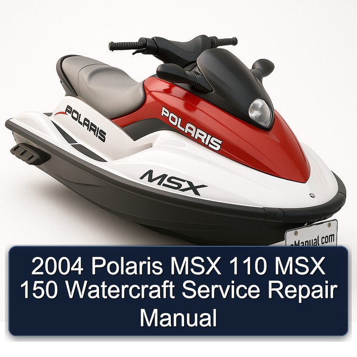 2004 Polaris MSX 110 MSX 150 Watercraft Service Repair Manual