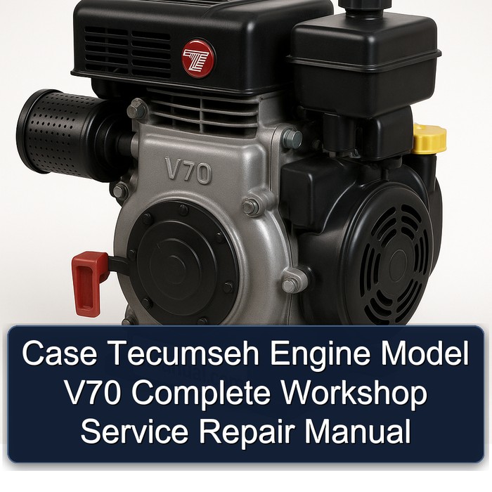 Case Tecumseh Engine Model V70 Complete Workshop Service Repair Manual 