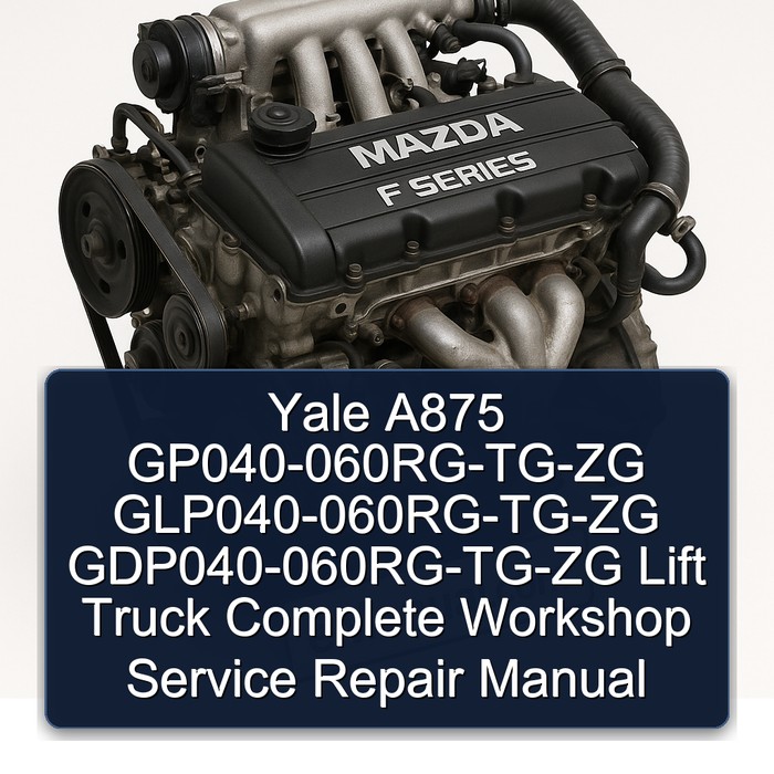 Yale A875 GP040-060RG-TG-ZG GLP040-060RG-TG-ZG GDP040-060RG-TG-ZG Lift Truck Manual completo de servicio y reparación del taller