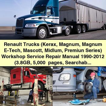 Renault Trucks (Kerax Magnum Magnum E-Tech Mascott Midlum Premium Series) Workshop Service Repair Manual 1990-2012