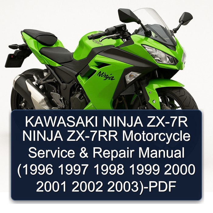 KAWASAKI NINJA ZX-7R NINJA ZX-7RR Motorcycle Manual de servicio y reparación (1996 1997 1998 1999 2000 2001 2002 2003)-PDF