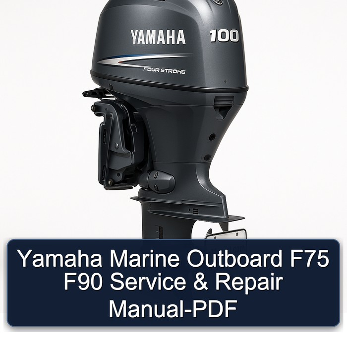 Yamaha Marine Outboard F75 F90 Service & Repair Manual-PDF 