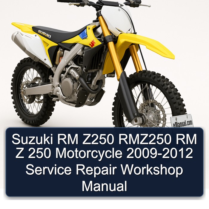 Suzuki RM Z250 RMZ250 RM Z 250 Motorcycle 2009-2012 Service Repair Workshop Manual