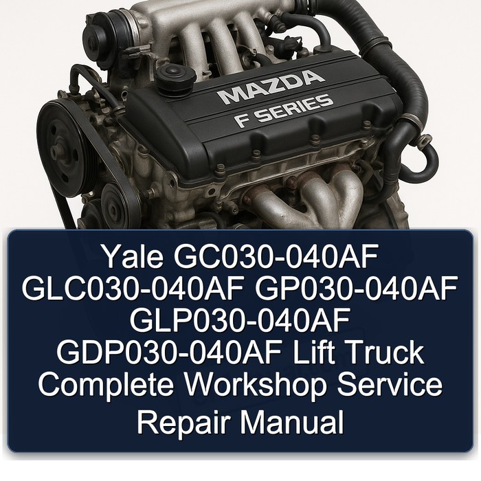 Yale (B809) GC030-040AF GLC030-040AF (B810) GP030-040AF GLP030-040AF GDP030-040AF Lift Truck Manual completo de servicio y reparación del taller