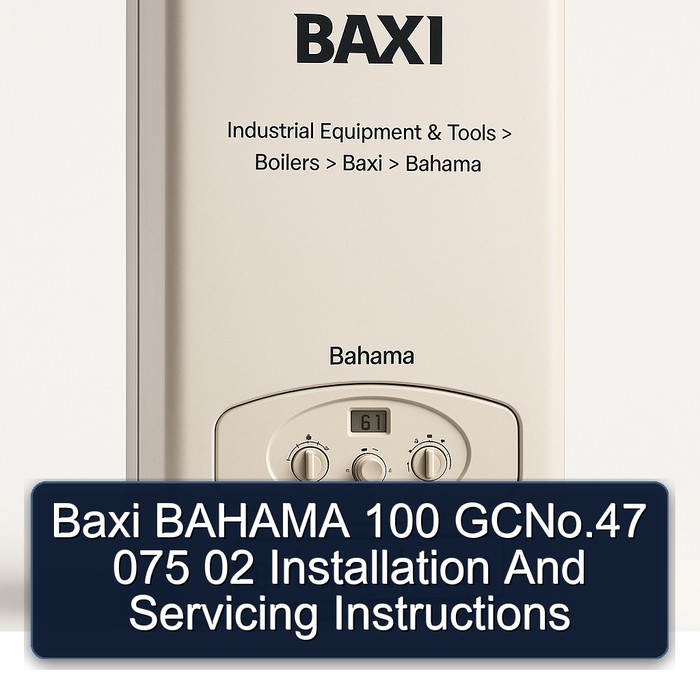 Baxi BAHAMA 100 GCNo.47 075 02 Installation And Servicing Instructions