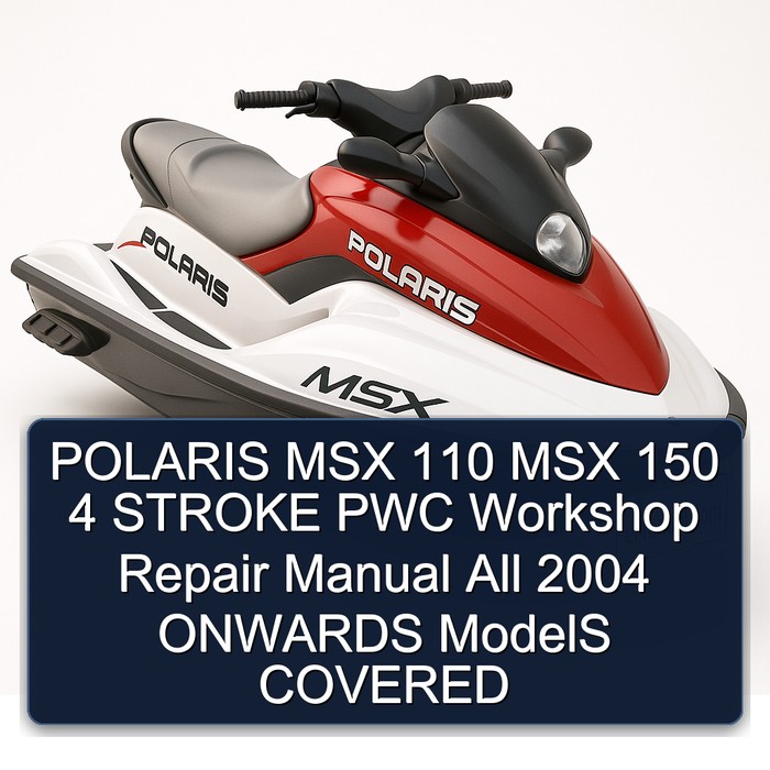 POLARIS MSX 110 MSX 150 4 STROKE PWC Workshop Repair Manual  All 2004 ONWARDS ModelS COVERED