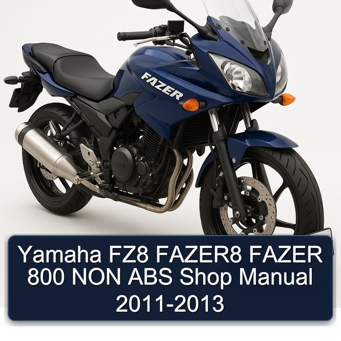 Yamaha FZ8 FAZER8 FAZER 800 NON ABS Shop Manual 2011-2013