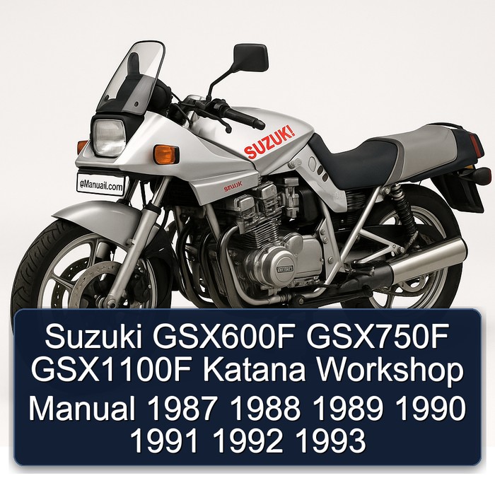 Suzuki GSX600F GSX750F GSX1100F Katana Workshop Manual 1987 1988 1989 1990 1991 1992 1993