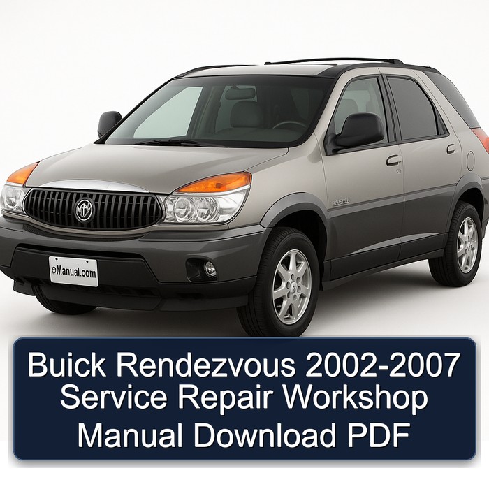Buick Rendezvous 2002-2007 Service Repair Workshop Manual Download PDF