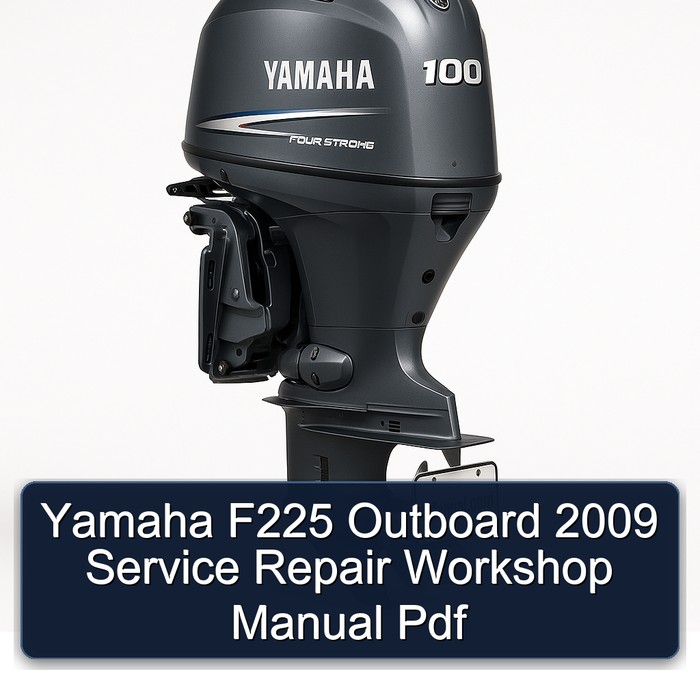 Yamaha F225 Outboard 2009 Service Repair Workshop Manual  Pdf