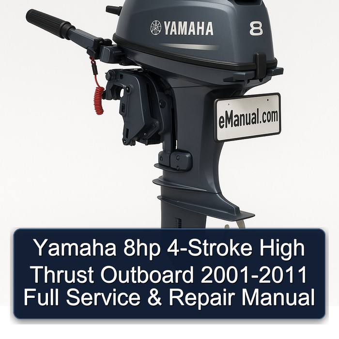 Yamaha 8hp 4-Stroke High Thrust Outboard 2001-2011 Full Service & Repair Manual