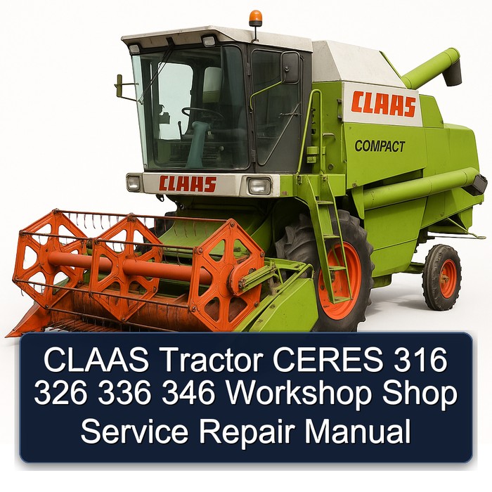 Manual de Taller y Reparación CLAAS Tractor CERES 316, 326, 336, 346