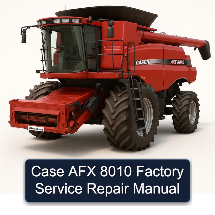 Manual de Servicio y Reparación de Fábrica Case AFX 8010