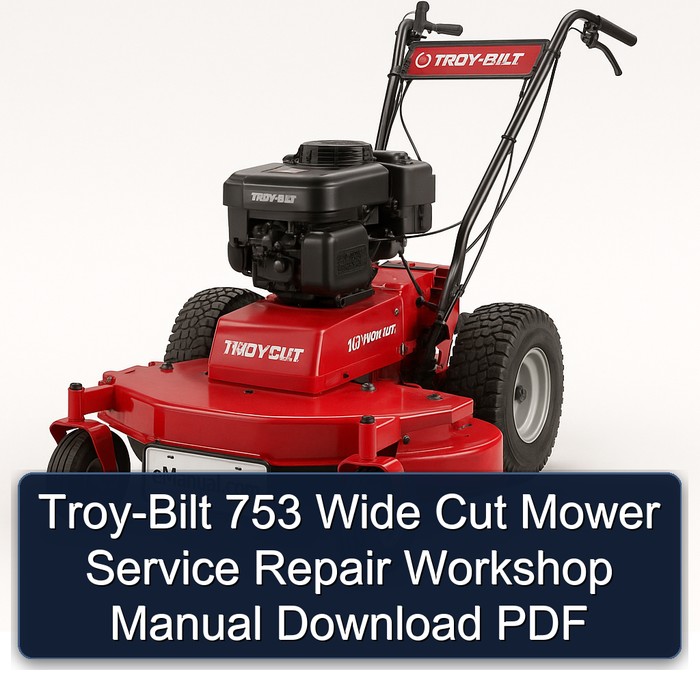 Troy-Bilt 753 Wide Cut Mower Service Repair Workshop Manual Download PDF