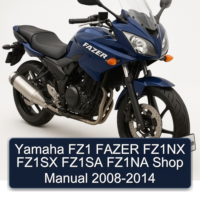 Yamaha FZ1 FAZER FZ1NX FZ1SX FZ1SA FZ1NA Shop Manual 2008-2014 