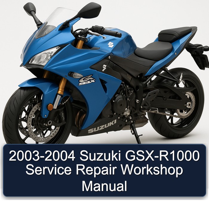 2003-2004 Suzuki GSX-R1000 Service Repair Workshop Manual