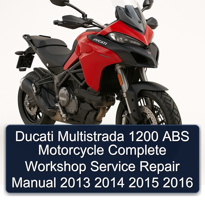 Ducati Multistrada 1200 ABS Motorcycle Manual completo de servicio y reparación del taller 2013 2014 2015 2016