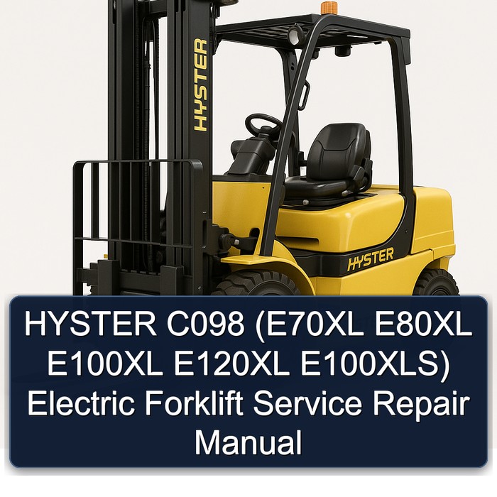HYSTER C098 (E70XL E80XL E100XL E120XL E100XLS) Electric Forklift Service Repair Manual