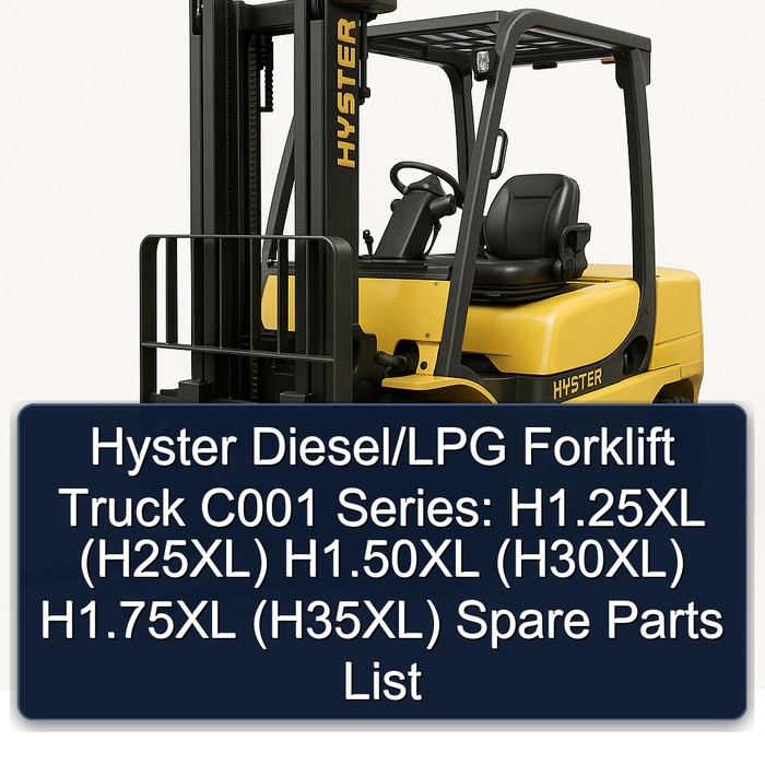 Lista de Piezas de Repuesto para Carretillas Elevadoras Hyster Diesel/GLP Serie C001: H1.25XL (H25XL) H1.50XL (H30XL) H1.75XL (H35XL)