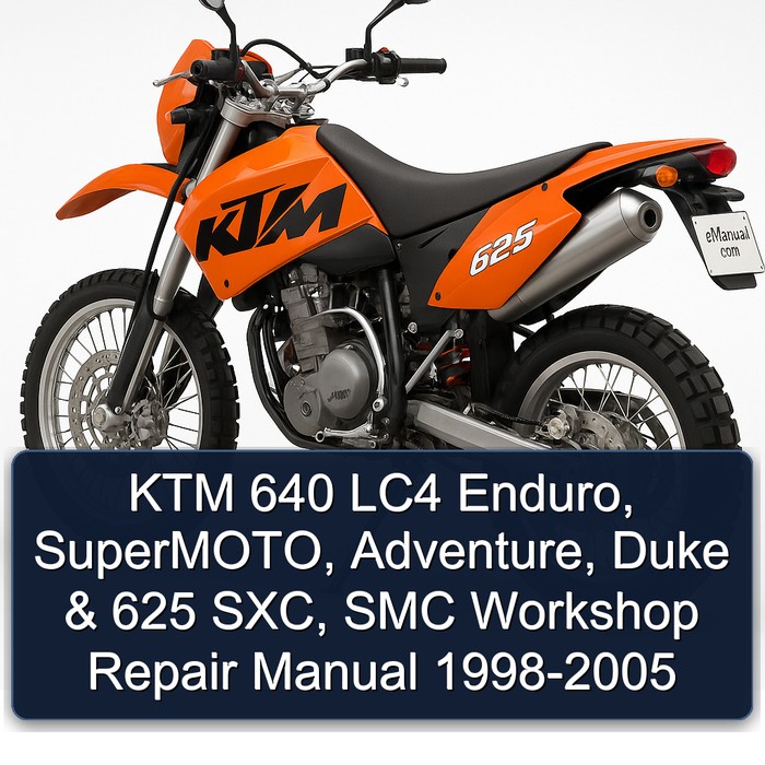 KTM 1998 1999 2000 2001 2002 2003 2004 2005 640 LC4 ENDURO.640 LC4 SuperMOTO 640 LC4 ADVENTURE 640 LC4 DUKE 625 SXC 625 SMC 660 SMC Workshop Repair Manual