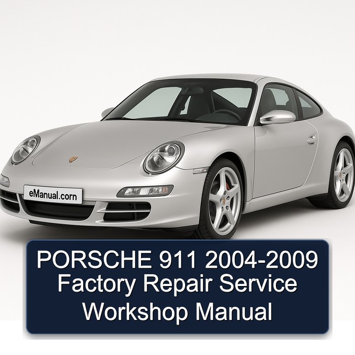 PORSCHE 911 2004-2009 Factory Repair Service Workshop Manual