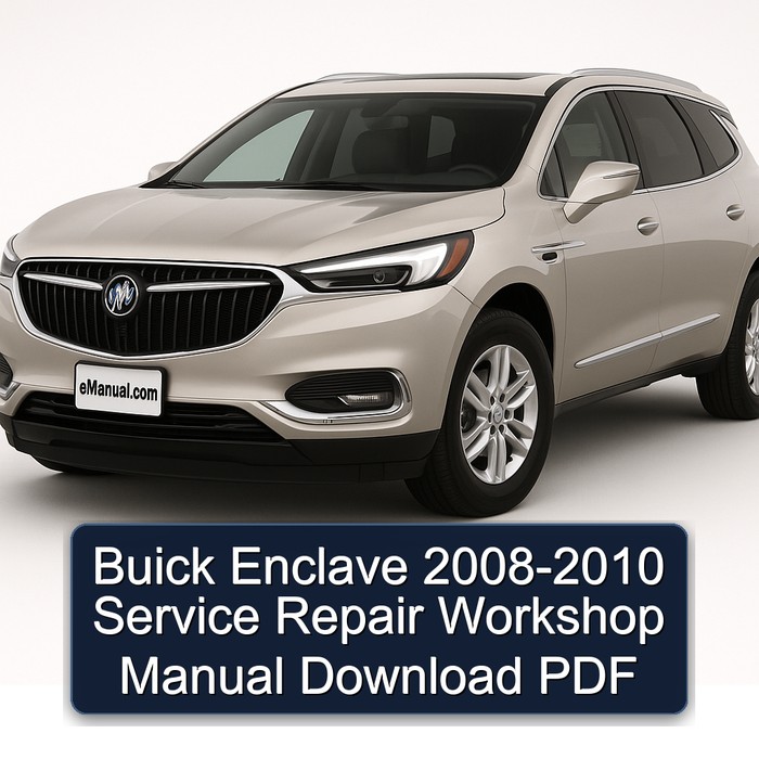 Buick Enclave 2008-2010 Service Repair Workshop Manual Download PDF