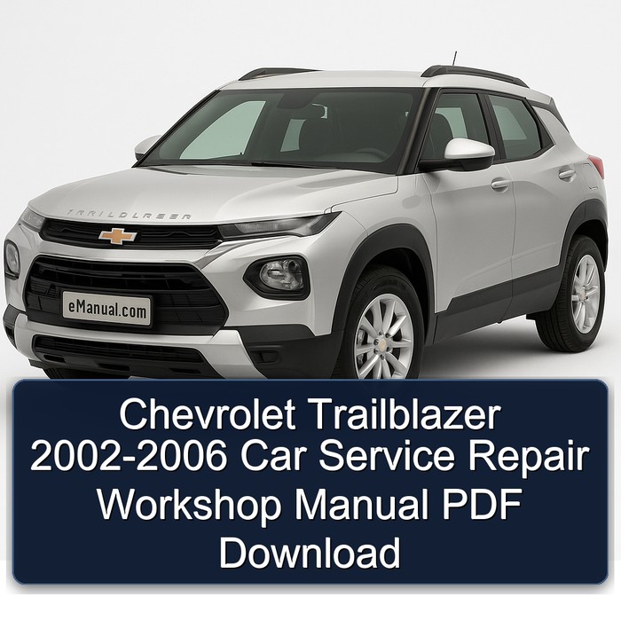 Chevrolet Trailblazer 2002-2006 Car Service Repair Workshop Manual PDF Download