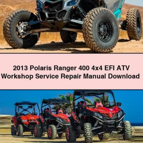 2013 Polaris Ranger 400 4x4 EFI ATV Workshop Manual de servicio y reparación Download PDF