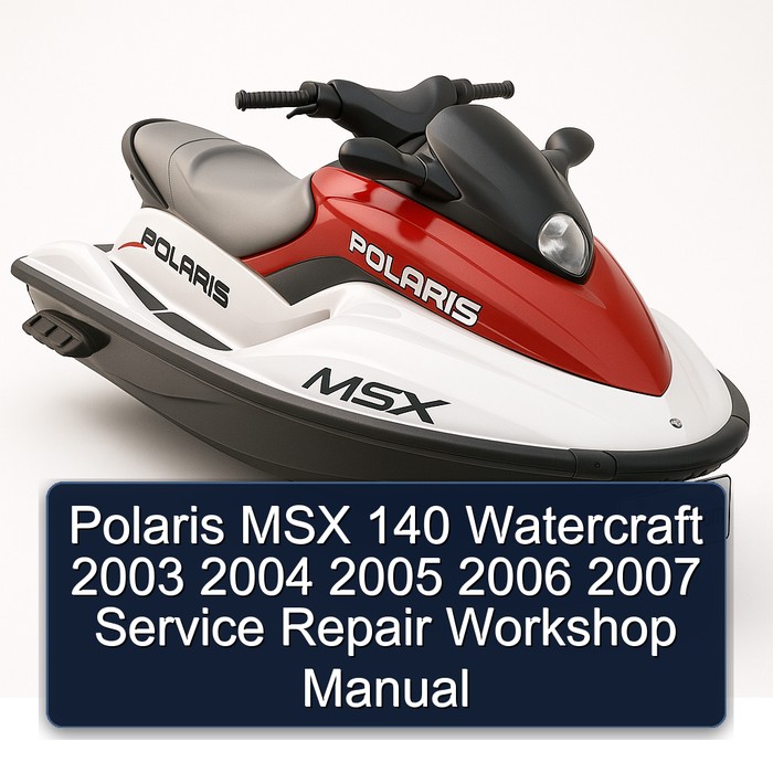 Polaris MSX 140 Watercraft 2003 2004 2005 2006 2007 Service Repair Workshop Manual
