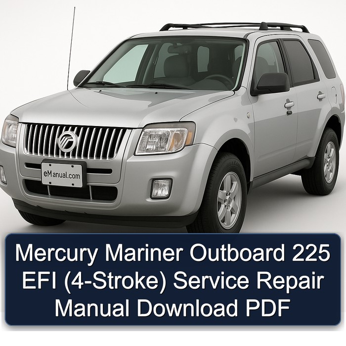 Mercury Mariner Outboard 225 EFI (4-Stroke) Service Repair Manual Download PDF