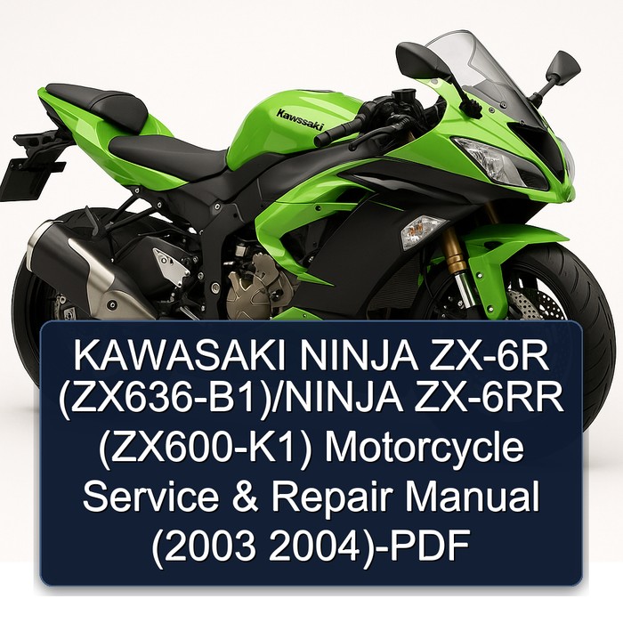 KAWASAKI NINJA ZX-6R (ZX636-B1)/NINJA ZX-6RR (ZX600-K1) Motorcycle Manual de servicio y reparación (2003 2004)-PDF