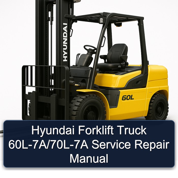 Hyundai Forklift Truck 60L-7A/70L-7A Service Repair Manual