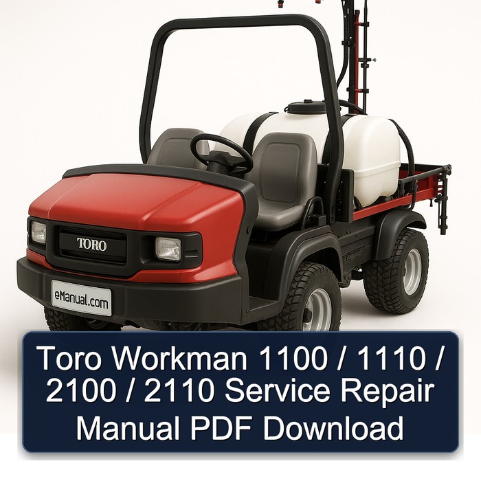 Toro Workman 1100 / 1110 / 2100 / 2110 Service Repair Manual PDF Download