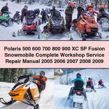 Polaris 500 600 700 800 900 XC SP Fusion Snowmobile Complete Workshop Service Repair Manual 2005 2006 2007 2008 2009