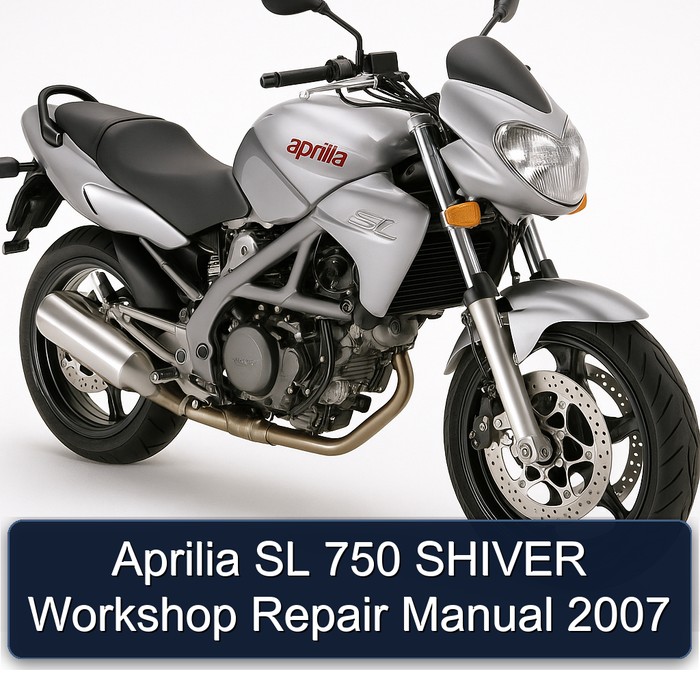 Aprilia SL 750 SHIVER Workshop Repair Manual 2007