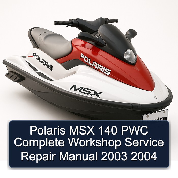 Polaris MSX 140 PWC Complete Workshop Service Repair Manual 2003 2004 