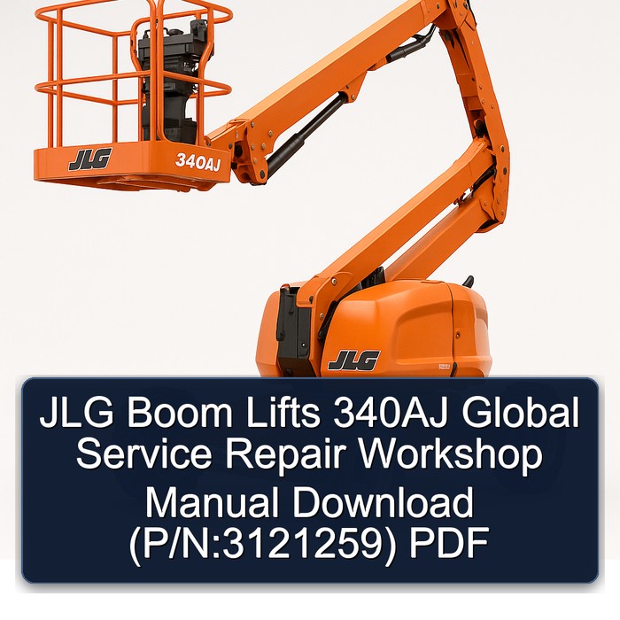 JLG Boom Lifts 340AJ Global Service Repair Workshop Manual Download (P/N:3121259) PDF