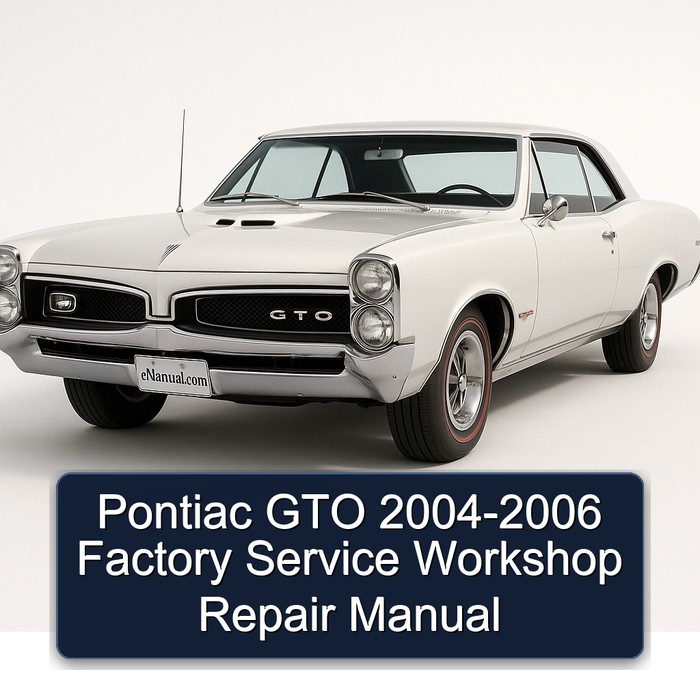 Pontiac GTO 2004-2006 Factory Service Workshop Repair Manual