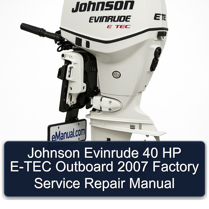 Johnson Evinrude 40 HP E-TEC Outboard 2007 Factory Service Repair Manual