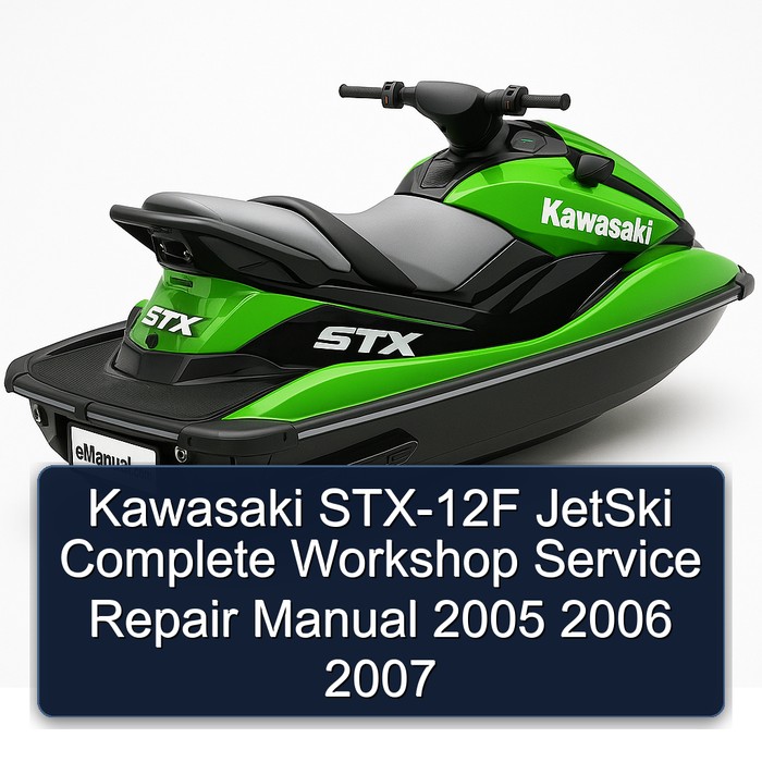 Kawasaki STX-12F JetSki Complete Workshop Service Repair Manual 2005 2006 2007