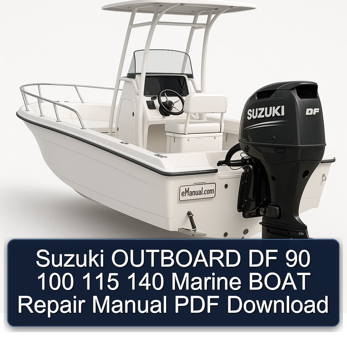 Suzuki OUTBOARD DF 90 100 115 140 Marine BOAT Repair Manual PDF Download
